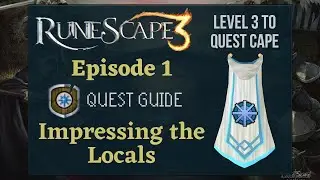 RS3 Impressing the Locals: Quest Guide 2020 (Level 3 to Quest Cape Ep. 1) - RuneScape 3 Guide