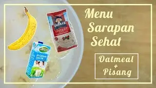 Cara Membuat Sarapan Diet | Oatmeal