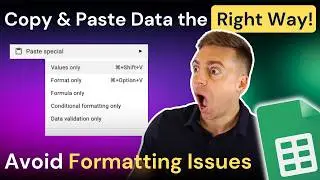 Copy and Paste Data the Right Way in Google Sheets! (Reduce Formatting Issues)