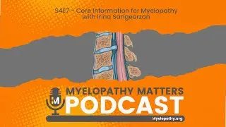 S4E7   Core Information for Myelopathy with Irina Sangeorzan Made by Headliner
