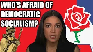 Who's Afraid Of Democratic Socialism?