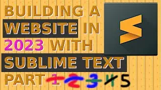 Building a Website in 2023 with Sublime Text Part 5
