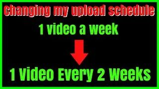 Changing My Upload Schedule