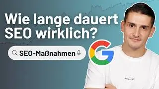 Wie lange dauert SEO wirklich ▶ So siehst du schnell Ergebnisse