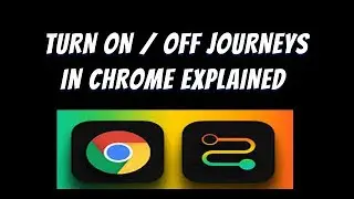 how to turn off on/off journeys in chrome