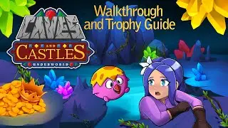 Caves and Castles Underworld - Walkthrough | Trophy Guide | Achievement Guide