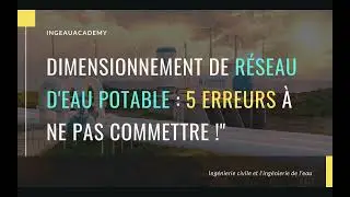 Dimensionnement de Réseau d'Eau Potable : 5 erreurs à ne pas commettre !
