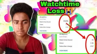 YouTube Wachtime Lose Update || YouTube Watchtime missing || Watchtime kam kiu huha 2021