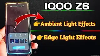 How to Enable Ambient Light Effects in Iqoo Z6 | How to customise Edge Light Effects in Iqoo Z6