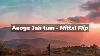 Aaoge Jab Tum - Jab We Met (Mittxl Flip) 😭🌊