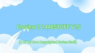 Preview 2 1448STUFF V15 (X Of Non Copyrighted Series Stuff)