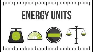 Energy Units 101