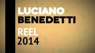 Luciano Benedetti - Reel 2014