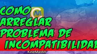 Como arreglar problema de incompatibilidad de KINEMASTER sin POWER DIRECTOR 2017 OCTUBER