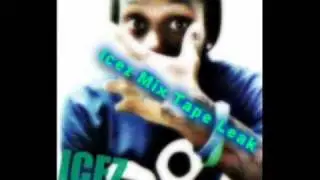 Icez Mix Tape Leak 