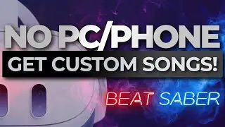 How to Get Custom Songs in Beat Saber No PC or Phone Quest 2/3/Pro