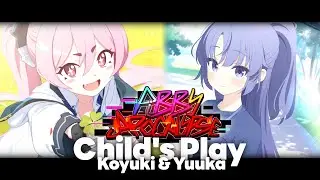 Child's Play - But Koyuki & Yuuka sings it ＋FLP
