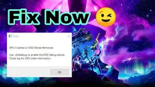 How To Fix GPU Crash or The D3D Device Removed On Fortnite || FORTNITE BATTLE ROYAL