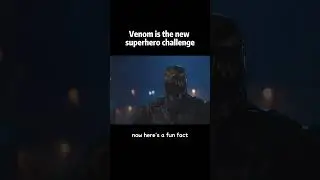 Venom is the new superhero challenge
