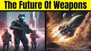 The Future of Military Weapons