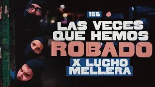 Las veces que hemos robado x Lucho Mellera | 156