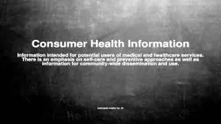 Medical vocabulary: What does Consumer Health Information mean