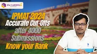 IPMAT 2024 Accurate Cut-Off | After 4000 Submissions | Know Your Rank