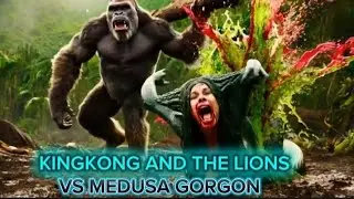 KINGKONG AND THE LIONS VS MEDUSA GORGON