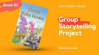💥 WorldCom Edu | Group Storytelling Project | Book 2 Three Billy Goats