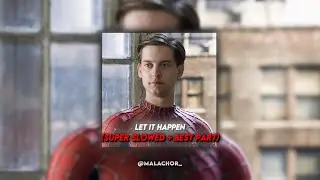 let it happen - tame impala (super slowed + best part)