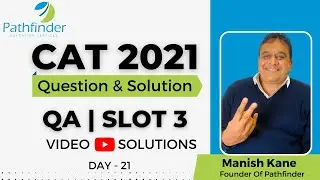CAT 2021 Answer Key QA Slot 3 (Day-21) | Detailed CAT 2021 Question & Answer with Solution