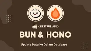Tutorial Restful API Bun dan Hono #6 : Update Data ke Dalam Database