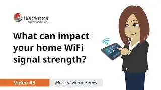 What can impact your home WiFi signal strength? • More At Home, Video 5