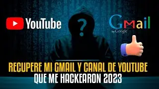 RECUPERE MI GMAIL Y CANAL DE YOUTUBE 2023
