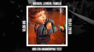 Kochen, Lernen, Familie & Anamorphic Test- VLOG #6