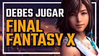 DEBERÍAS JUGAR FINAL FANTASY X