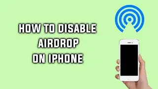 How to Turn off Airdrop on iPhone