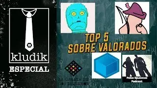 Los Top 5 Sobrevalorados de... - KludiK