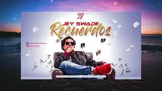 Recuerdos- Jey Swade