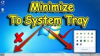 How to MINIMIZE any application to System TRAY instead of Taskbar NEW!!! 2016✔