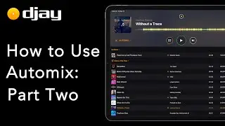 How to Use Automix: Part 2 | djay for iOS