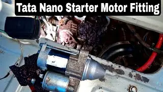 Tata Nano Starter Motor Replacing \ Malayalam