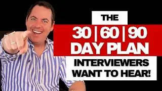 The 30 60 90 Day Plan That Hiring Managers Want to Hear in a Job Interview