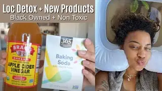 3 Year Loc Detox + Product List (All Black Owned)