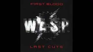 WASP - first blood - Last cuts (full album)