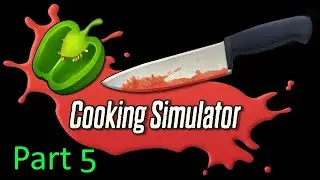 Cooking Simulator   Прохождения Сюжета  Часть 5 (новое блудо коспачо)