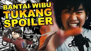 STOP WIBU TUKANG SPOILER!! ☠