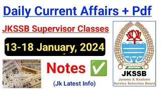 Current Affairs (13 - 18 January) + Pdf || Most Important Current Affairs for All JKSSB/SSC Exams 🔥🔥