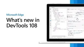 Microsoft Edge | What's New in DevTools 108