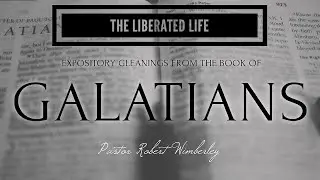 The Theology of a Liberated Life pt2 | Pastor Robert Wimberley